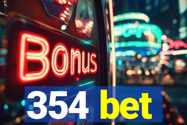 354 bet